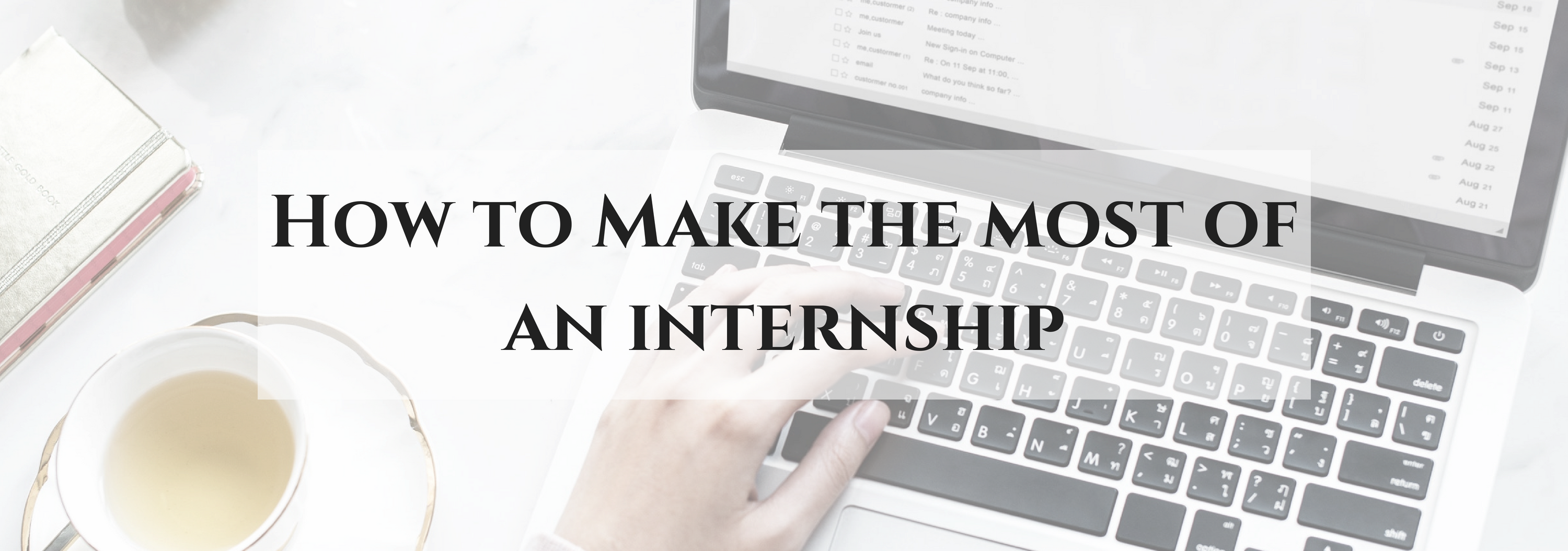 HOW-TO-MAKE-THE-MOST-OF-AN-INTERNSHIP