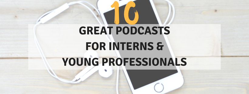 10-Great-Podcasts-for-Interns---Young-Professionals-1